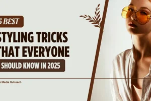 5 essential styling tricks everyone should know in 2025