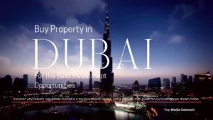 Buy Property in Dubai – Best Investment Opportunities in 2025 1 Buy Property in Dubai – Best Investment Opportunities in 2025