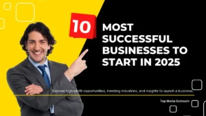 Top 10 Most Successful Businesses to Start in 2025 That Actually Work 1 Top 10 Profitable and Successful Business Ideas to Start in 2025