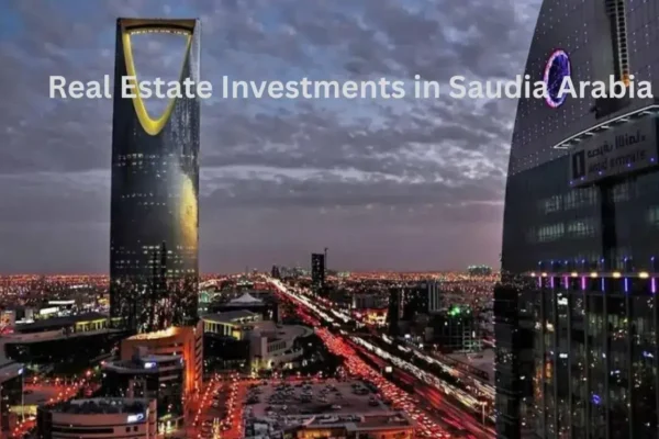 Real Estate Investments in Saudi Arabia 2025