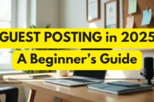 “Guest Posting Tips for Beginners in 2025”