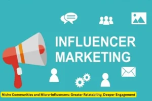 Niche Communities and Micro-Influencers