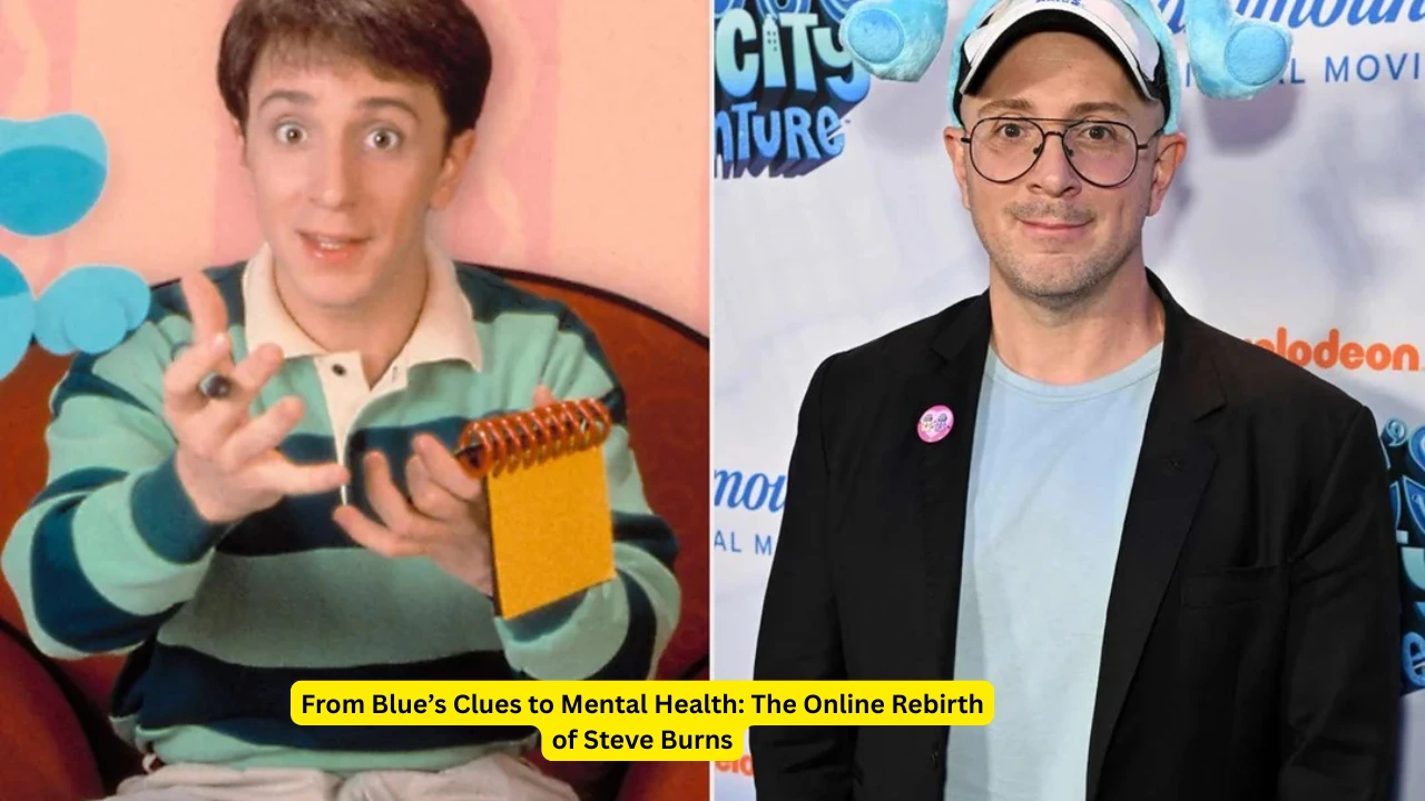 From Blue’s Clues to Mental Health: The Online Rebirth of Steve Burns 1 Rebirth of Steve Burns