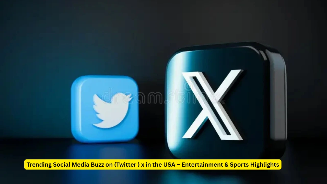 Trending Social Media Buzz on (Twitter ) x in the USA – Entertainment & Sports Highlights 1 Social Media